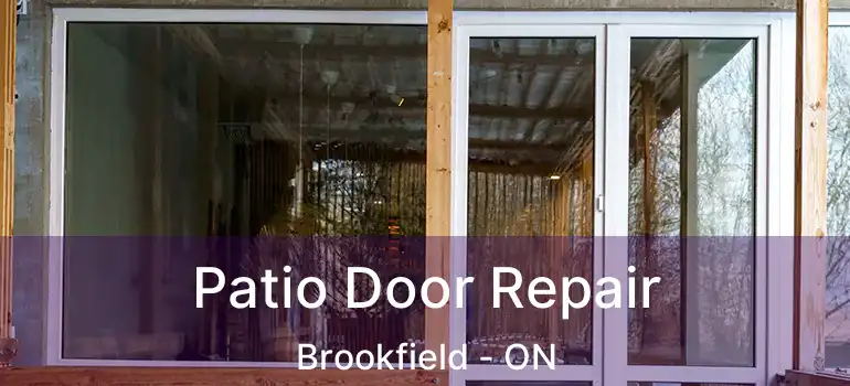  Patio Door Repair Brookfield - ON