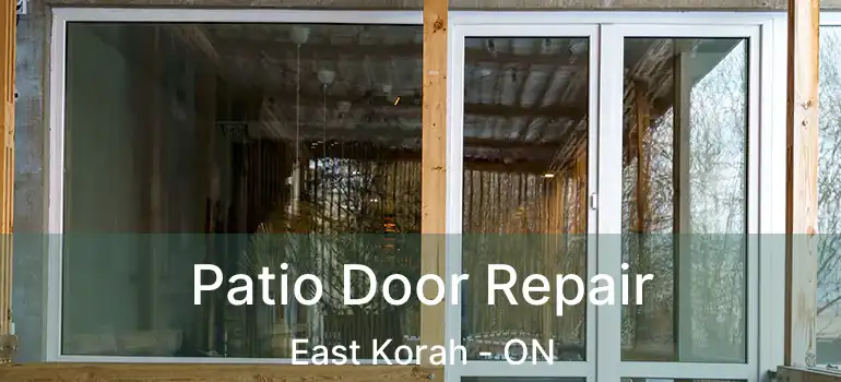  Patio Door Repair East Korah - ON