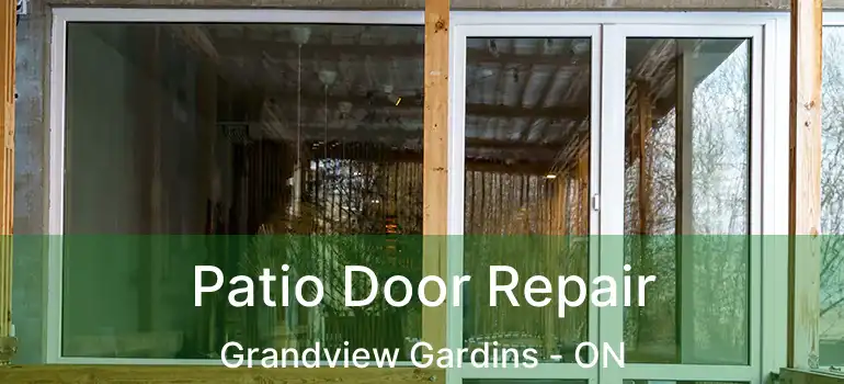  Patio Door Repair Grandview Gardins - ON