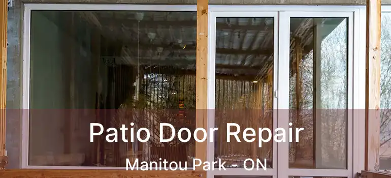  Patio Door Repair Manitou Park - ON