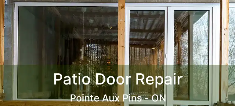  Patio Door Repair Pointe Aux Pins - ON