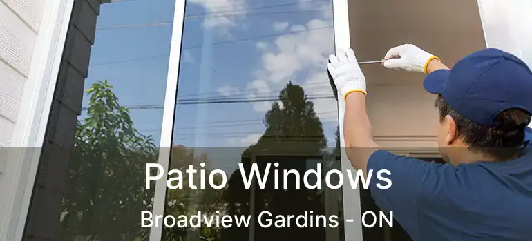  Patio Windows Broadview Gardins - ON