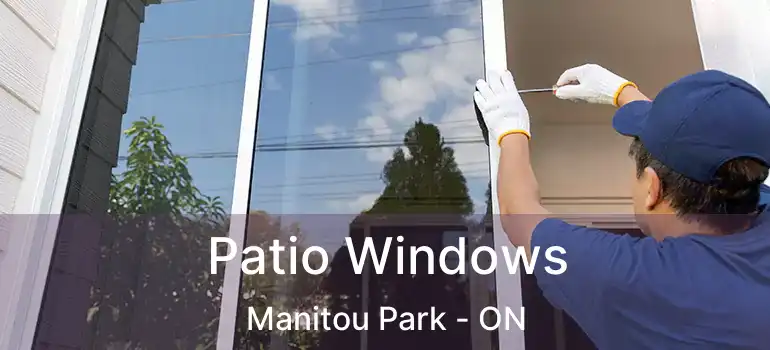  Patio Windows Manitou Park - ON