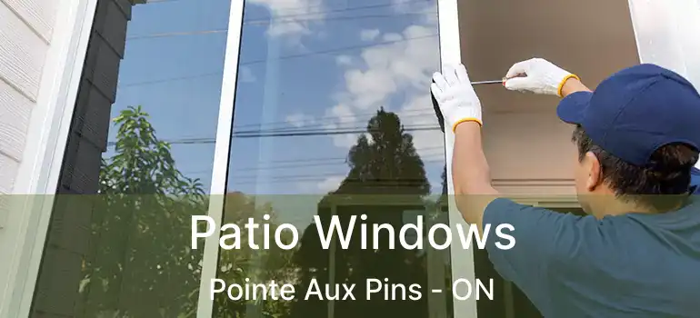 Patio Windows Pointe Aux Pins - ON
