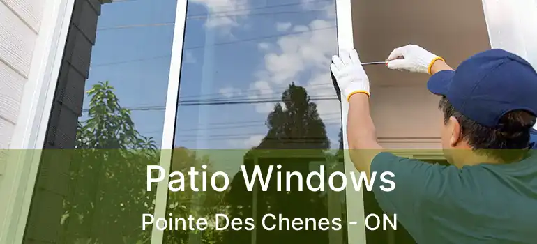  Patio Windows Pointe Des Chenes - ON