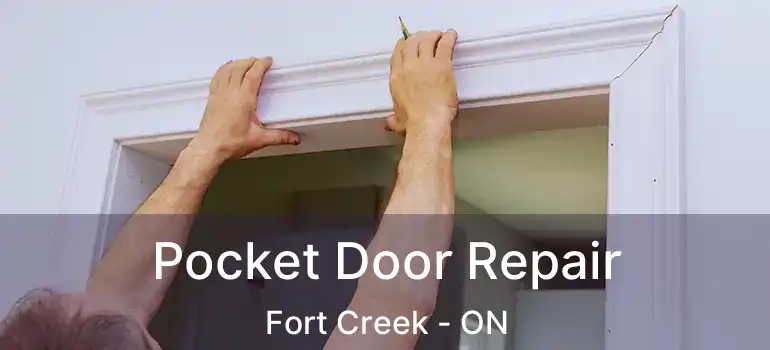  Pocket Door Repair Fort Creek - ON