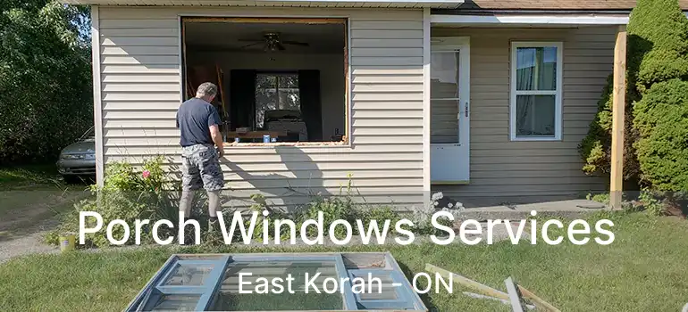 Porch Windows Services East Korah - ON