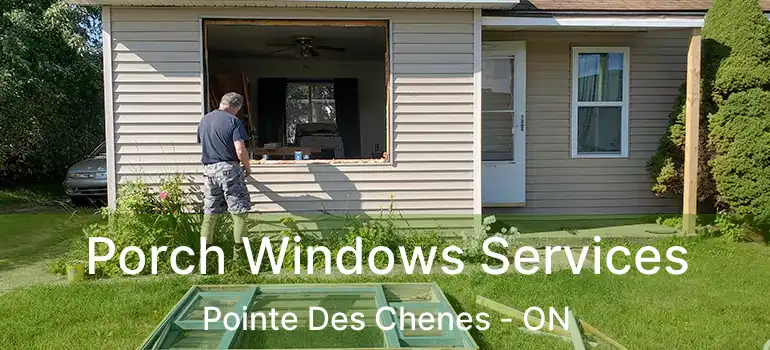  Porch Windows Services Pointe Des Chenes - ON