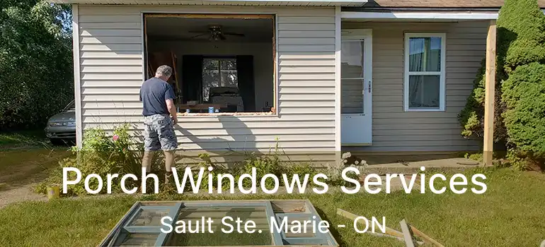  Porch Windows Services Sault Ste. Marie - ON