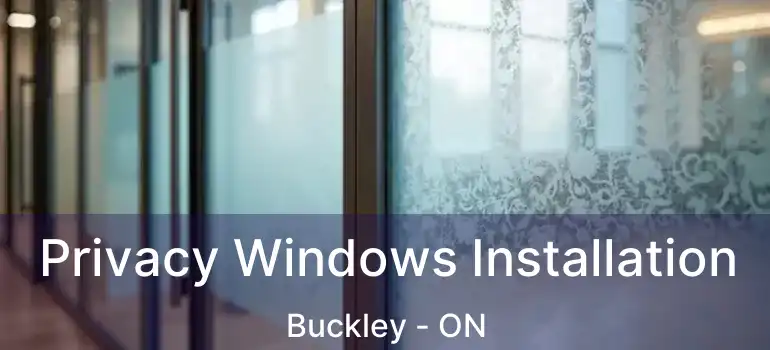  Privacy Windows Installation Buckley - ON