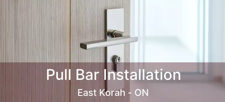  Pull Bar Installation East Korah - ON