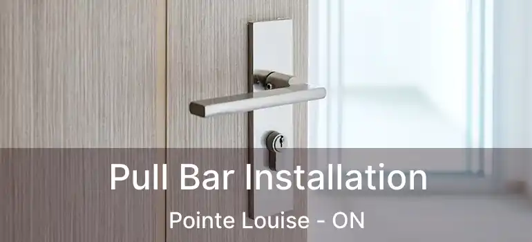  Pull Bar Installation Pointe Louise - ON