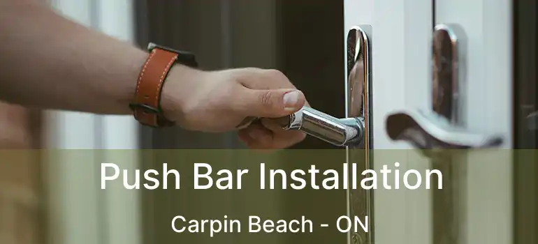  Push Bar Installation Carpin Beach - ON