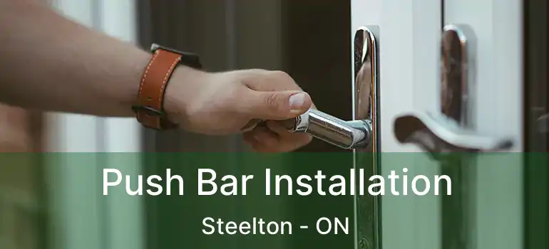  Push Bar Installation Steelton - ON