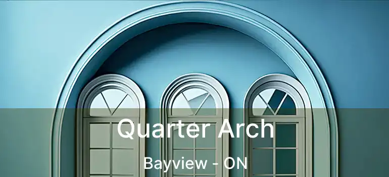  Quarter Arch Bayview - ON