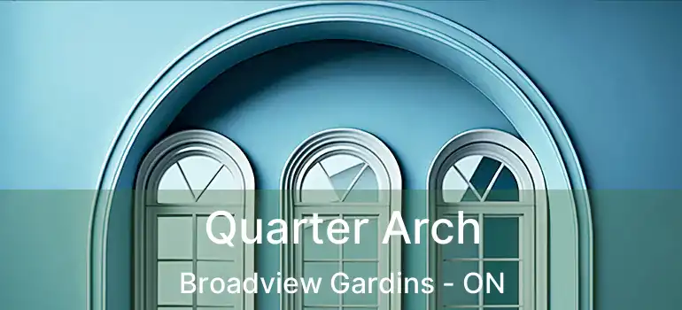  Quarter Arch Broadview Gardins - ON