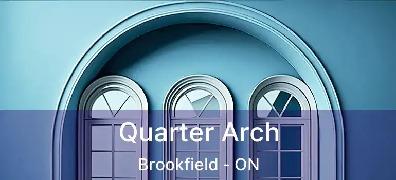  Quarter Arch Brookfield - ON