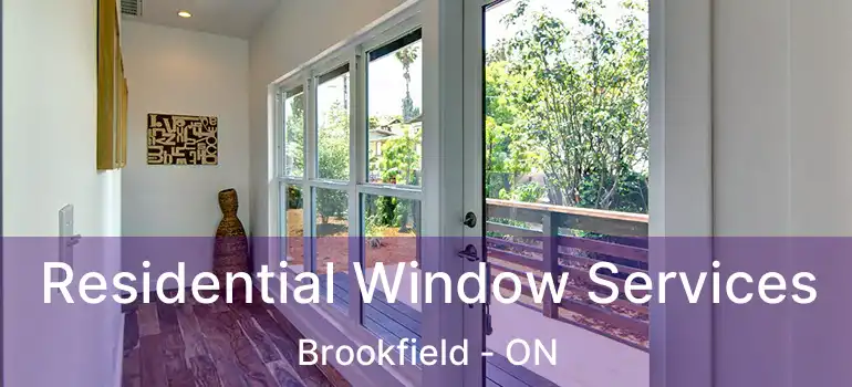  Residential Window Services Brookfield - ON
