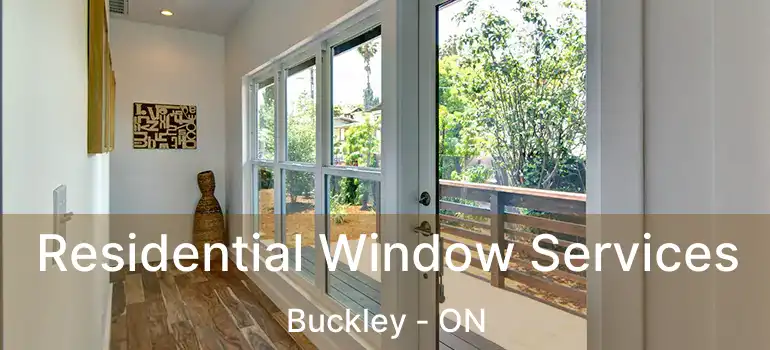  Residential Window Services Buckley - ON