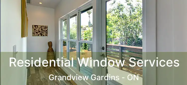  Residential Window Services Grandview Gardins - ON