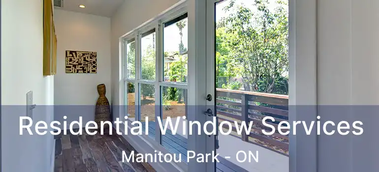  Residential Window Services Manitou Park - ON