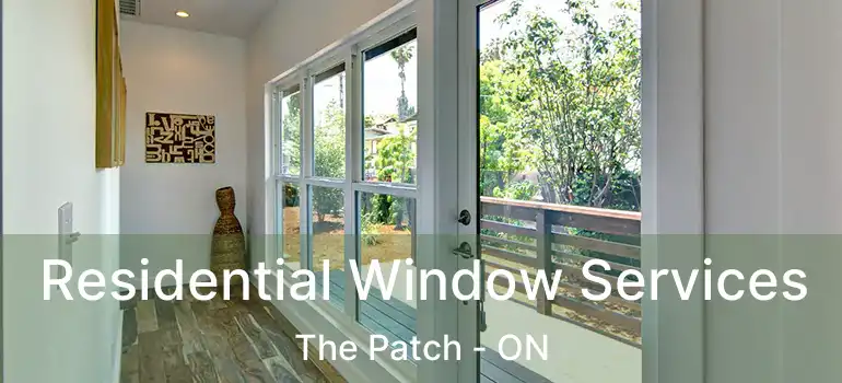  Residential Window Services The Patch - ON
