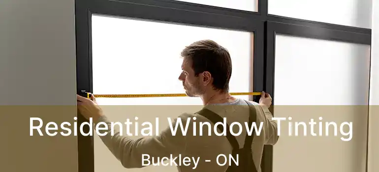  Residential Window Tinting Buckley - ON