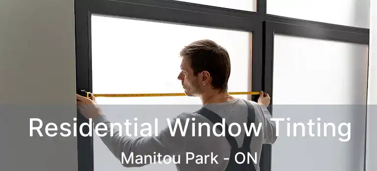 Residential Window Tinting Manitou Park - ON