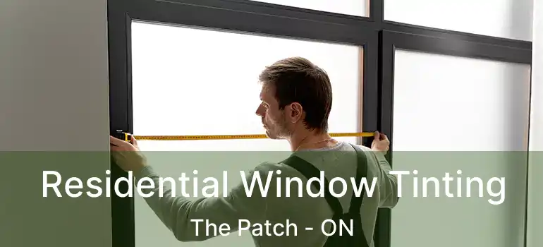  Residential Window Tinting The Patch - ON