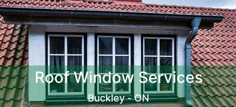  Roof Window Services Buckley - ON