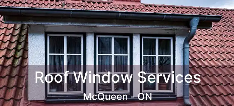  Roof Window Services McQueen - ON