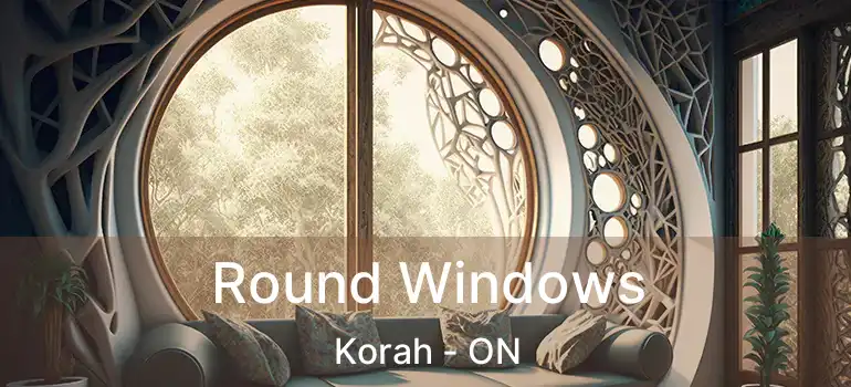 Round Windows Korah - ON