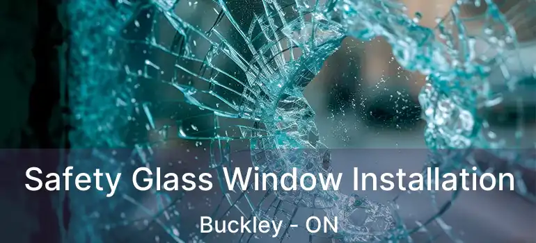  Safety Glass Window Installation Buckley - ON