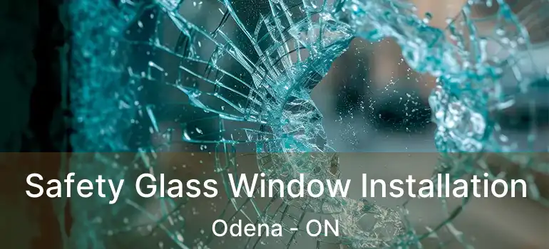  Safety Glass Window Installation Odena - ON
