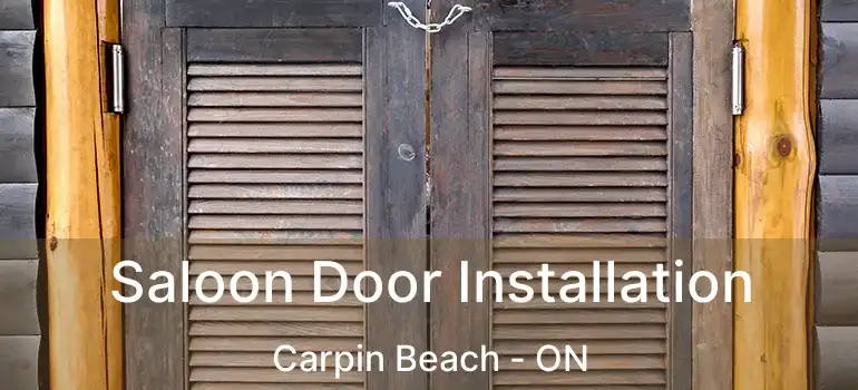  Saloon Door Installation Carpin Beach - ON
