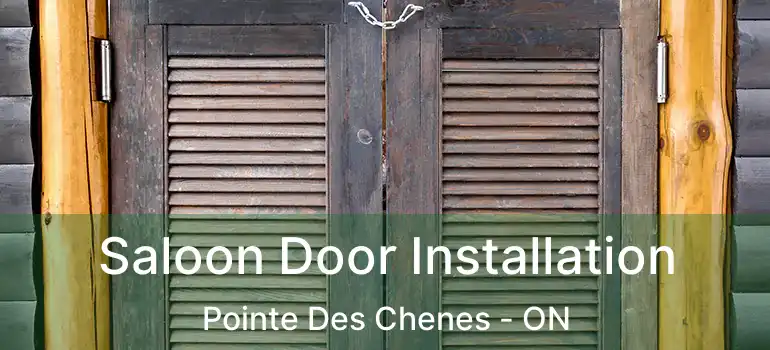 Saloon Door Installation Pointe Des Chenes - ON
