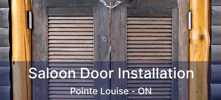  Saloon Door Installation Pointe Louise - ON