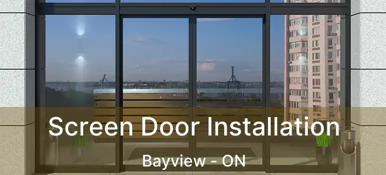  Screen Door Installation Bayview - ON