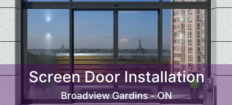  Screen Door Installation Broadview Gardins - ON