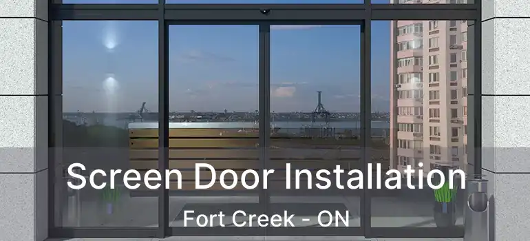  Screen Door Installation Fort Creek - ON