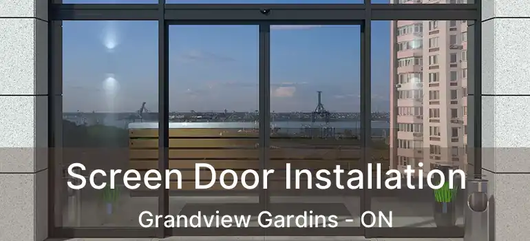  Screen Door Installation Grandview Gardins - ON