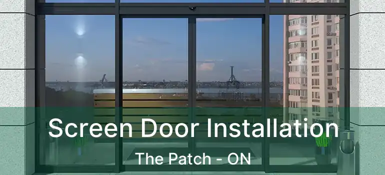  Screen Door Installation The Patch - ON