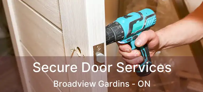  Secure Door Services Broadview Gardins - ON