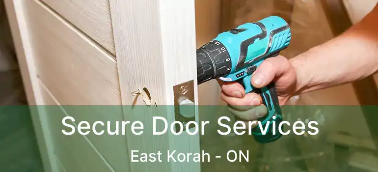  Secure Door Services East Korah - ON