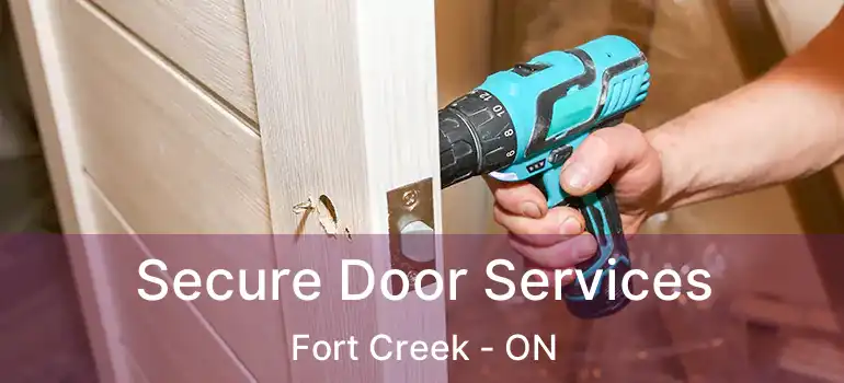  Secure Door Services Fort Creek - ON