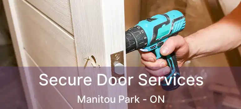 Secure Door Services Manitou Park - ON