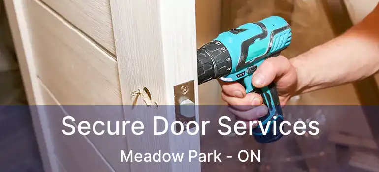  Secure Door Services Meadow Park - ON