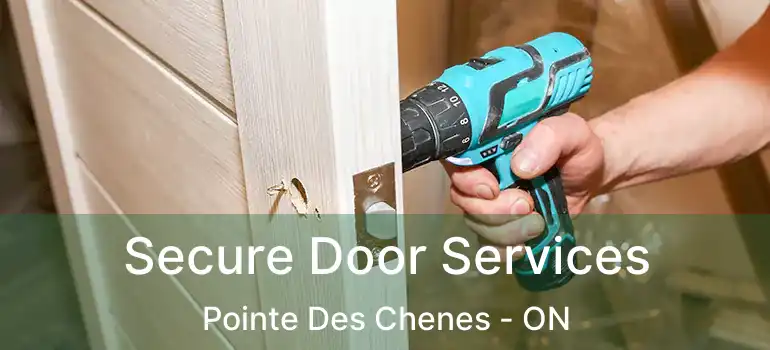 Secure Door Services Pointe Des Chenes - ON