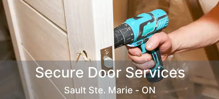  Secure Door Services Sault Ste. Marie - ON