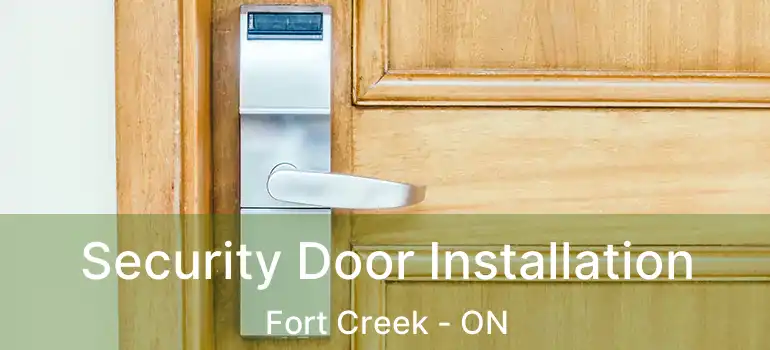  Security Door Installation Fort Creek - ON